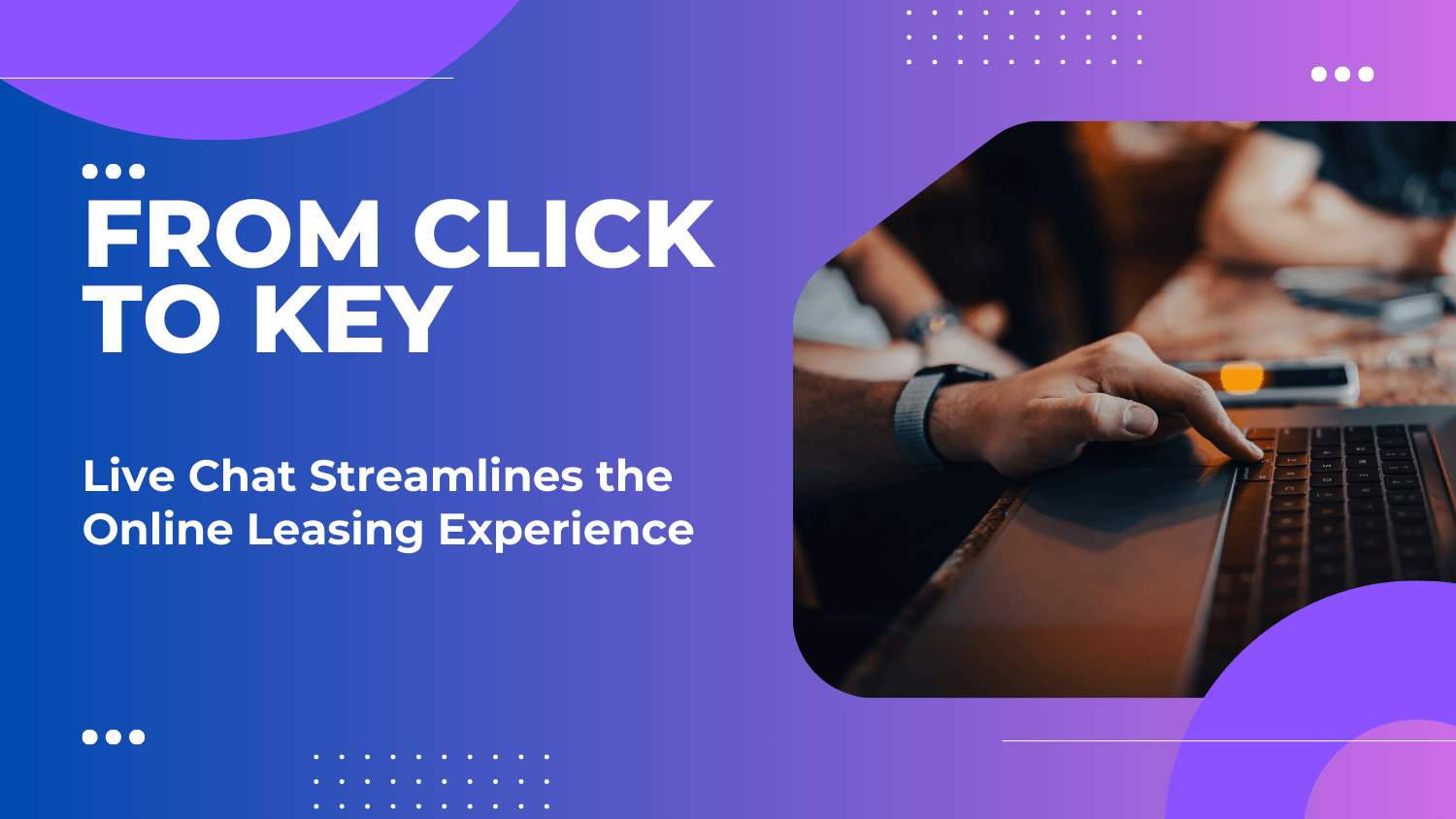 From Click to Key: How Live Chat Streamlines the Online Leasing Experience