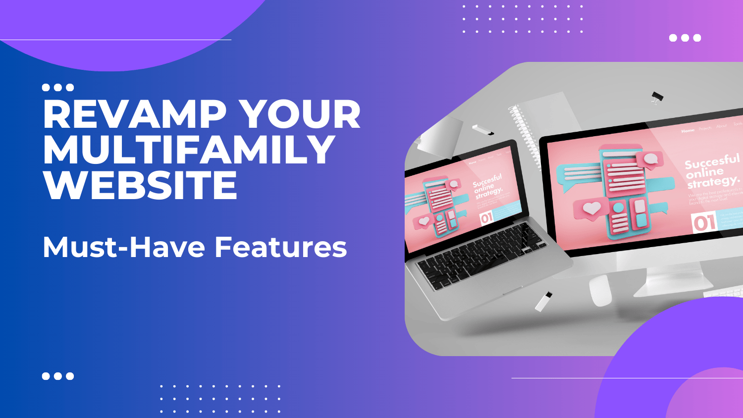 Is It Time to Revamp Your Multifamily Apartment Community Website? Key Signs and Must-Have Features