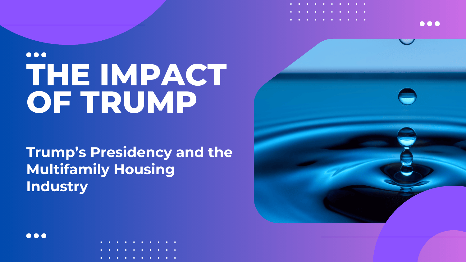 The Impact of Trump's Presidency on the Multifamily Housing Industry