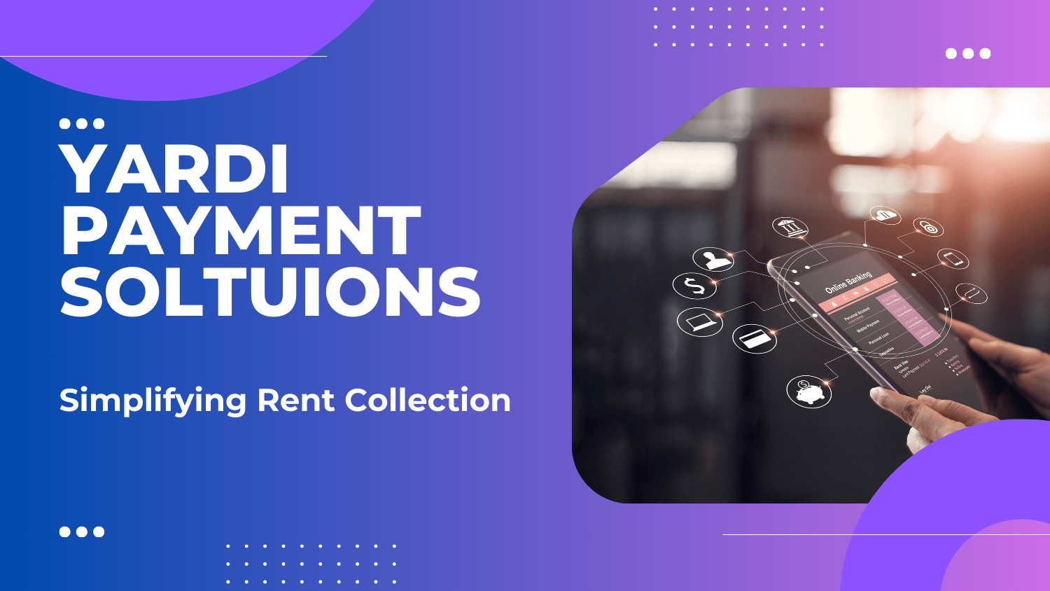 Yardi Payment Solutions: Simplifying Rent Collection